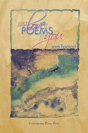 Just Love Poems for You de Sam Hamod