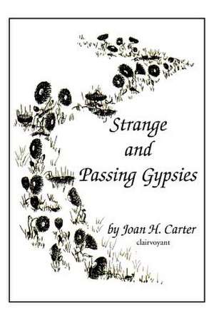 Strange and Passing Gypsies de Joan H. Carter