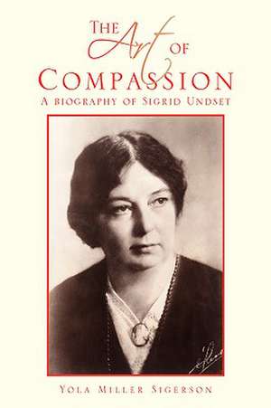 The Art of Compassion de Yola Miller Sigerson