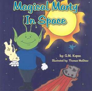 Magical Marty in Space de G. M. Kopec