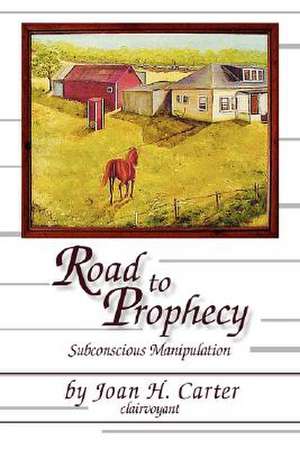 Road to Prophecy de Joan H. Carter