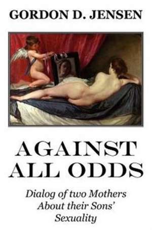 Against All Odds de Gordon D. Jensen