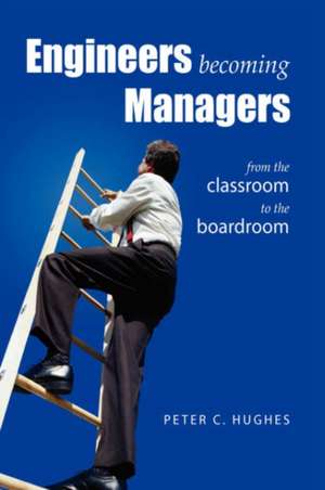 Engineers Becoming Managers de Peter C. Hughes