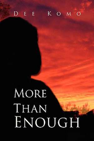 More Than Enough de Dee Komo