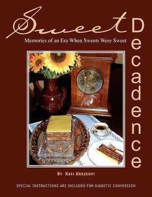 Sweet Decadence de Kati Urszenyi