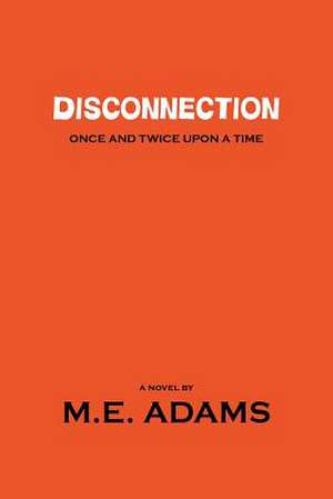 Disconnection de M. E. Adams