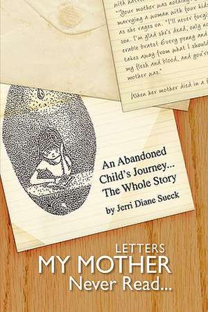 Letters My Mother Never Read de Jerri Diane Sueck