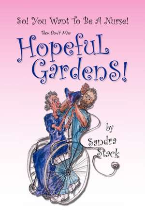 Hopeful Gardens de Sandra Stack