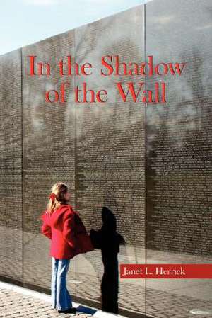 In the Shadow of the Wall de Janet L. Herrick