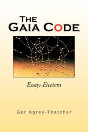 The Gaia Code de Ger Agrey-Thatcher