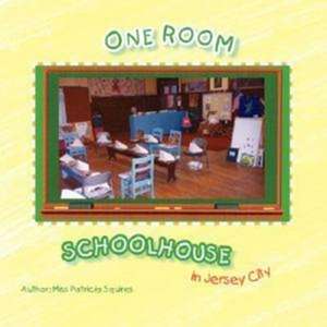 One Room Schoolhouse in Jersey City de Patricia Squires