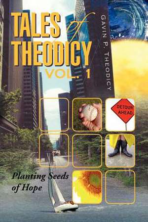 Tales of Theodicy Vol. 1 de Gavin P. Theodicy