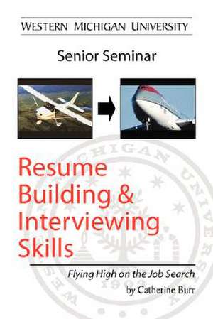 Resume Building and Interviewing Skills de Catherine Burr