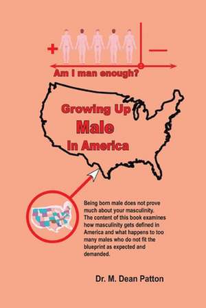 Growing up Male in America de M. Dean Patton