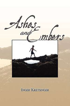 Ashes and Embers de Inger Kretsinger