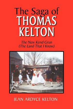 The Saga of Thomas Kelton de Jean Ardyce Kelton