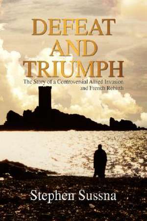 Defeat and Triumph de Stephen Sussna