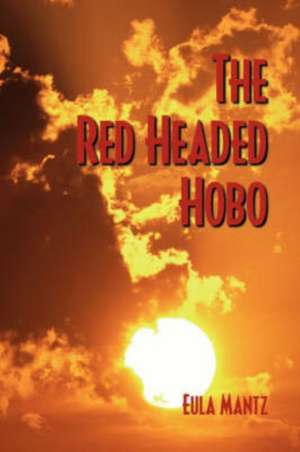 The Red Headed Hobo de Eula Mantz