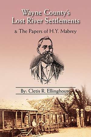 Ellinghouse, C: Wayne County's Lost River Settlements
