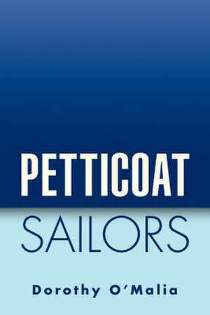 Petticoat Sailors de Dorothy O'Malia