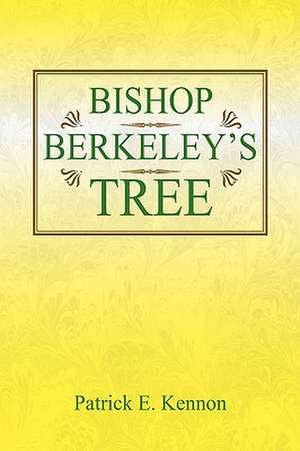 Bishop Berkeley's Tree de Patrick E. Kennon