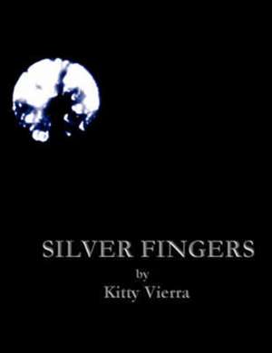 Silver Fingers de Kitty Vierra