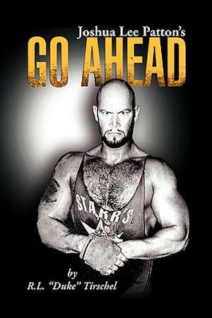 Go Ahead de R. L. ''Duke'' Tirschel