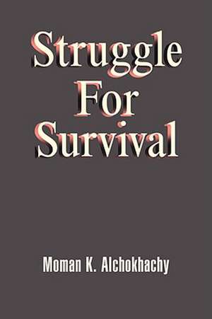 Struggle for Survival de Moman K. Alchokhachy