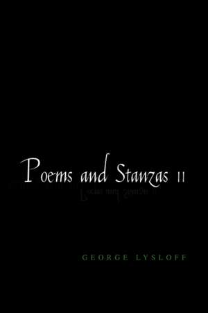 Poems and Stanzas II de George Lysloff