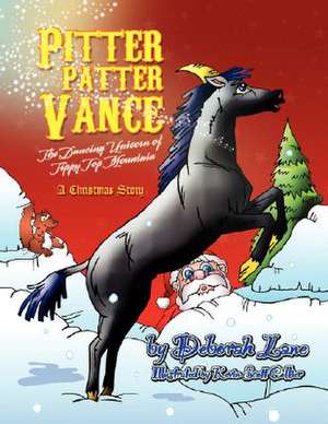 Pitter Patter Vance the Dancing Unicorn of Tippy Top Mountain de Deborah Lane