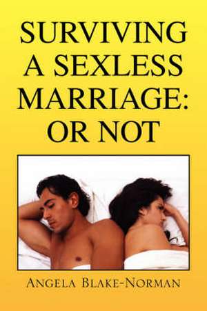 Surviving a Sexless Marriage de Angela Blake-Norman