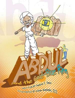 Abdul and the Gold-Blue Ring de Dwayne F. Jones