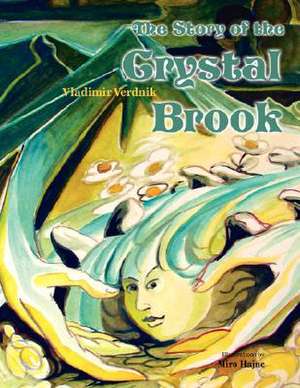 The Story of the Crystal Brook de Vladimir Verdnik