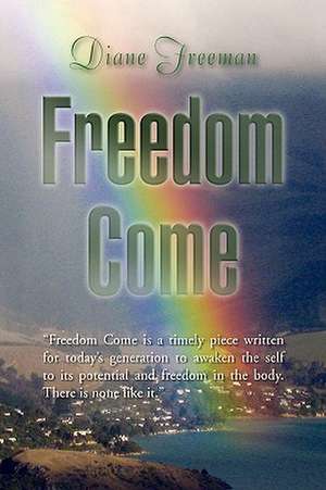 Freedom Come de Diane Freeman