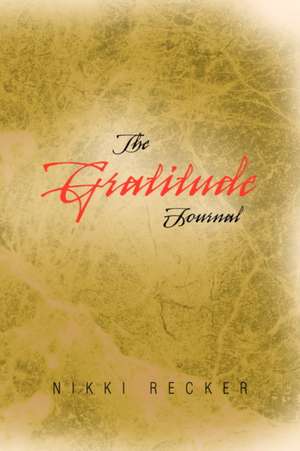 The Gratitude Journal de Nikki Recker