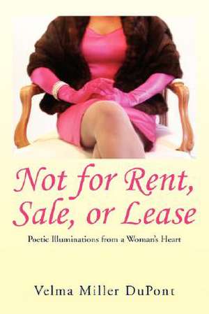 Not for Rent, Sale, or Lease de Velma Miller DuPont