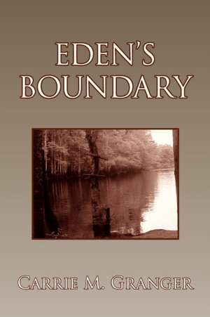 Eden's Boundary de Carrie M. Granger