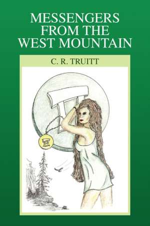 Messengers from the West Mountain de C. R. Truitt