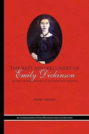 The Rape and Recovery of Emily Dickinson de Marne Carmean