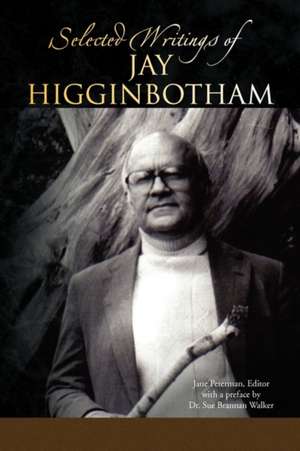 Selected Writings of Jay Higginbotham de Jay Higginbotham