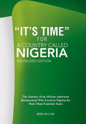 It S Time for a Country Called Nigeria de Robert Jr. Siller