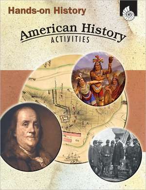 Hands-On History: American History Activities de Garth Sundem