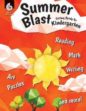 Summer Blast: Getting Ready for Kindergarten (Grade K) de Jodene Smith