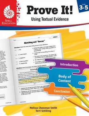 Prove It! Using Textual Evidence, Levels 3-5 de Melissa Cheesman Smith