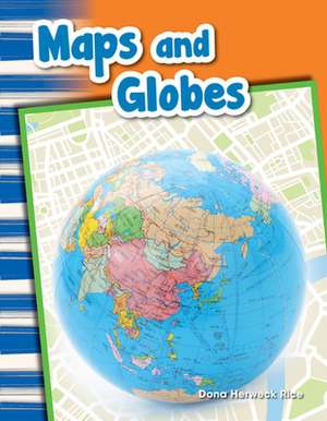 Maps and Globes de Dona Rice