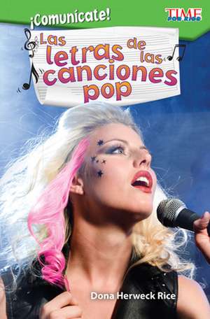 ¡Comunícate! Las Letras de Las Canciones Pop de Dona Herweck Rice