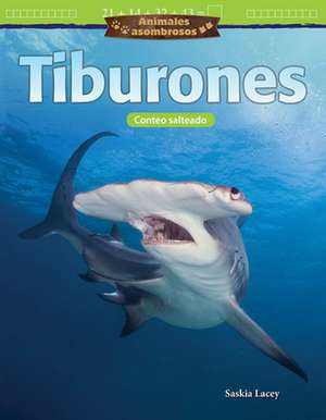 Animales Asombrosos: Tiburones de Saskia Lacey