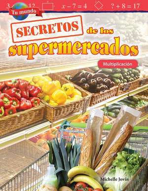 Tu Mundo: Secretos de Los Supermercados de Michelle Jovin