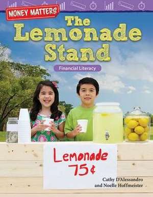 Money Matters: The Lemonade Stand de Cathy D'Alessandro