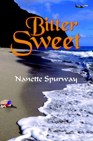 Bitter Sweet de Nanette Spurway